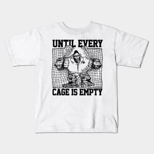 Until every cage is empety Kids T-Shirt